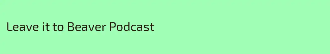 Leave it to Beaver Podcast